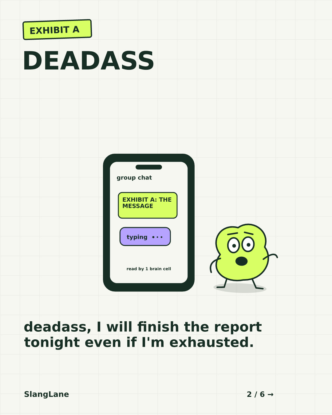DEADASS — deadass, I will finish the report tonight even if I'm exhausted.