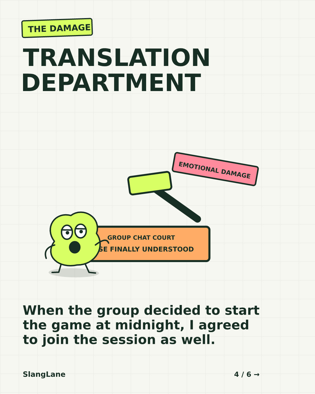 TRANSLATION DEPARTMENT — When the group decided to start the game at midnight, I agreed to join the session as well.