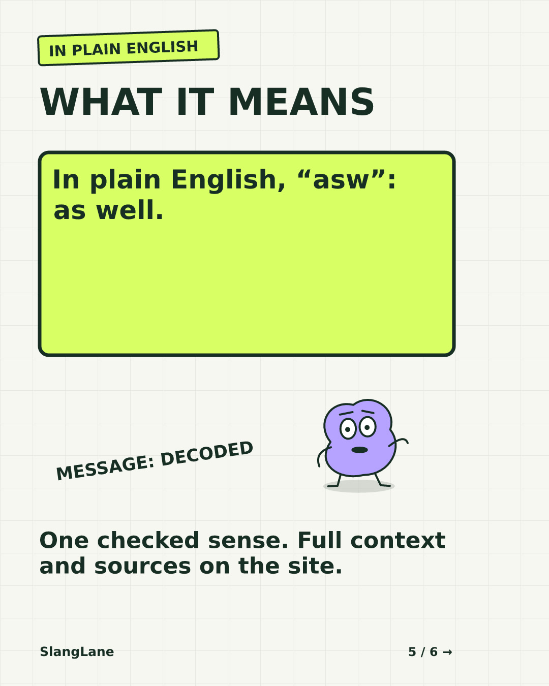 WHAT IT MEANS — In plain English, “asw”: as well.